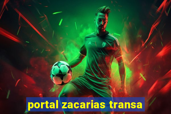 portal zacarias transa